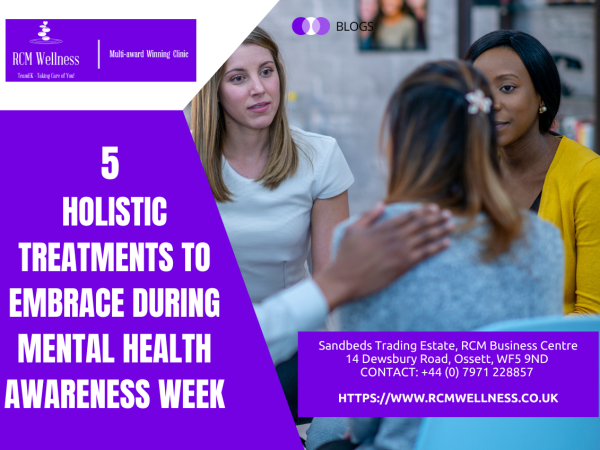 5 Holistic Treatments to Embrace During Mental Health Awareness Week